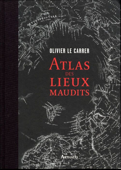 Atlas des lieux maudits - Olivier Le Carrer - Livre