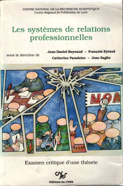Les systèmes de relations professionnelles : Examen critique d'une théorie [réunion 2-3 mai 1989 Paris - Collectif - Livre