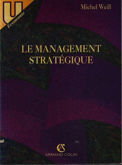 Le management stratégique - Michel Weill - Livre