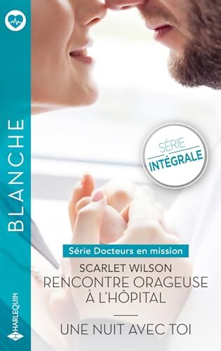Rencontre orageuse à l'hôpital - une nuit avec toi - Scarlet Wilson - Livre