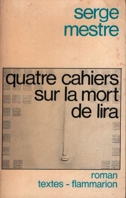 Quatre cahiers sur la mort de lira - Serge Mestre - Livre