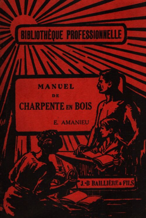 Manuel de charpente en bois - E Amanieu - Livre