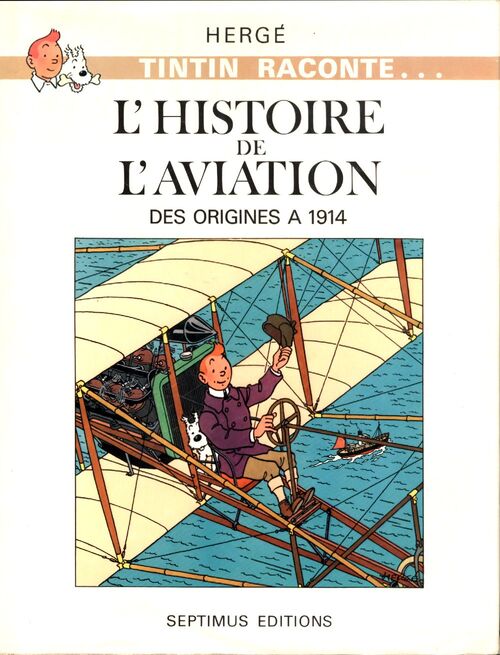 Tintin raconte l'histoire de l'aviation des origines à 1914 - Hergé - Livre