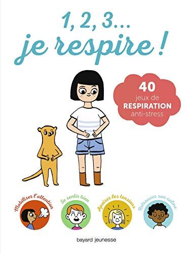 1 2 3 je respire ! : carnet pour se détendre se calmer et s'amuser. - Jean-Marie Defossez - Livre