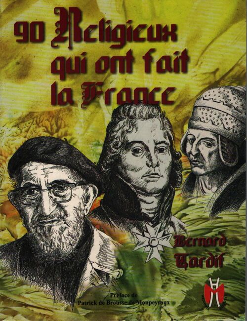90 religieux qui ont fait la France - Bernard Tardif - Livre