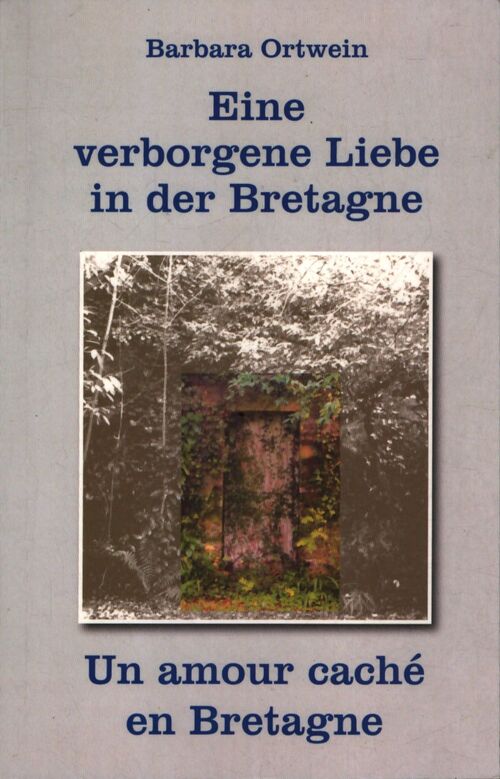 Eine verborgene liebe in der Bretagne : Un amour caché en Bretagne - Barbara Ortwein - Livre