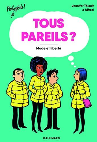 Tous pareils ? mode et liberté - Jennifer; Alfred Thiault - Livre