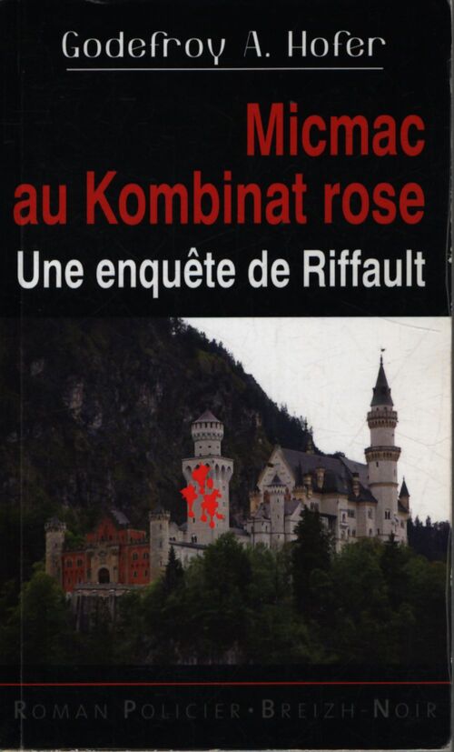 Micmac au konbinat rose. Une enquête de riffault - Godefroy A. Hofer - Livre