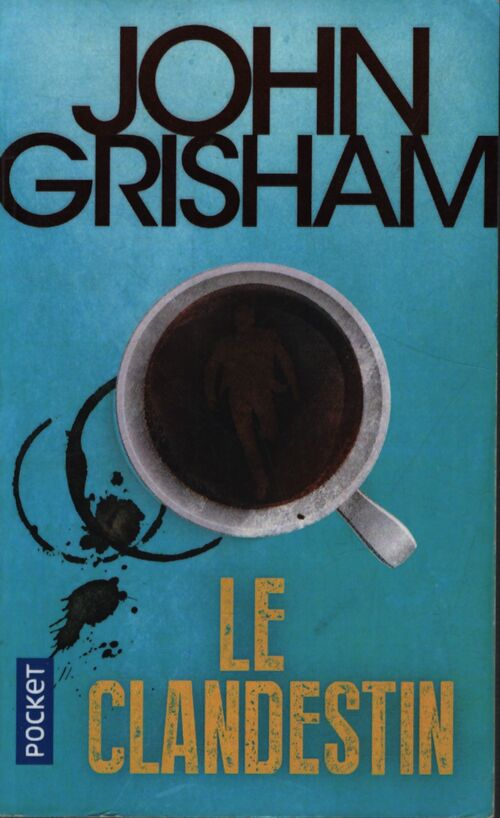 Le clandestin - John Grisham - Livre