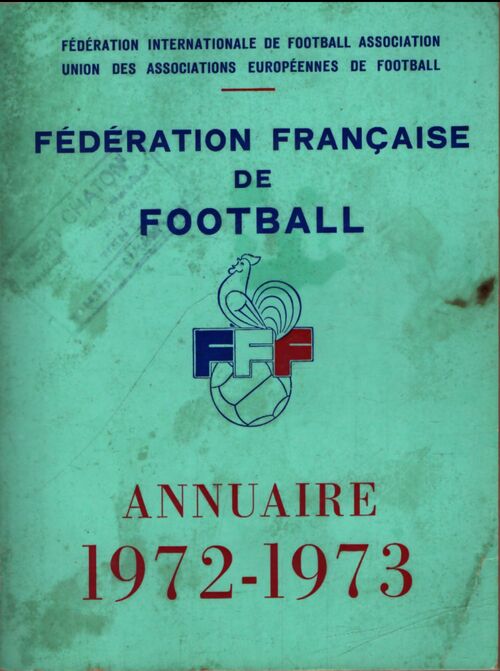 Annuaire de la fédération française de football 1972-1973 - Collectif - Livre