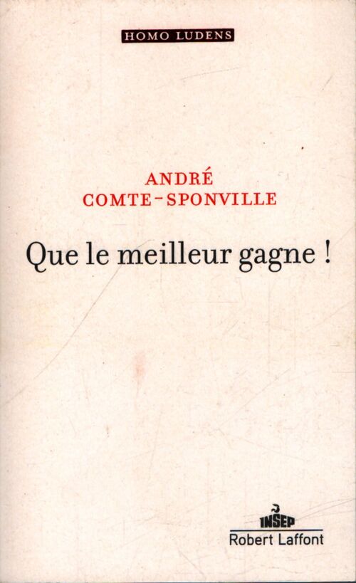 Que le meilleur gagne ! - André Comte-Sponville - Livre