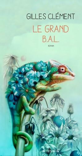 Le grand B. A. L. - Gilles Clément - Livre