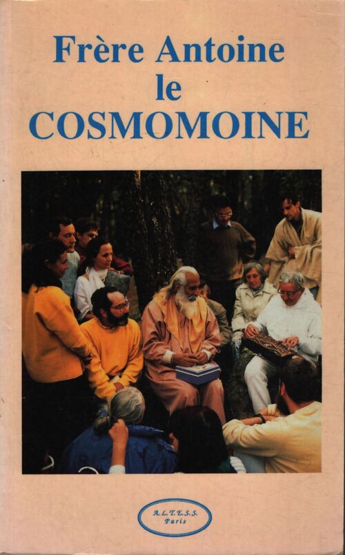 Frère Antoine le cosmomoine - Frère Antoine - Livre