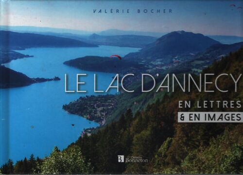 Le lac d'annecy : En lettres & en images - Valérie Bocher - Livre