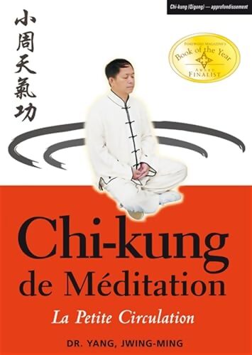 Chi-kung de méditation : La petite circulation - Jwing-Ming Yang - Livre