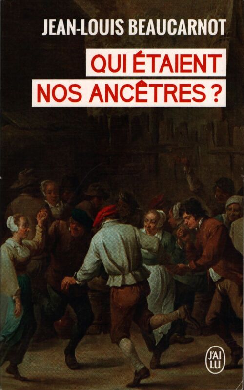 Qui étaient nos ancêtres ? - Jean-Louis Beaucarnot - Livre