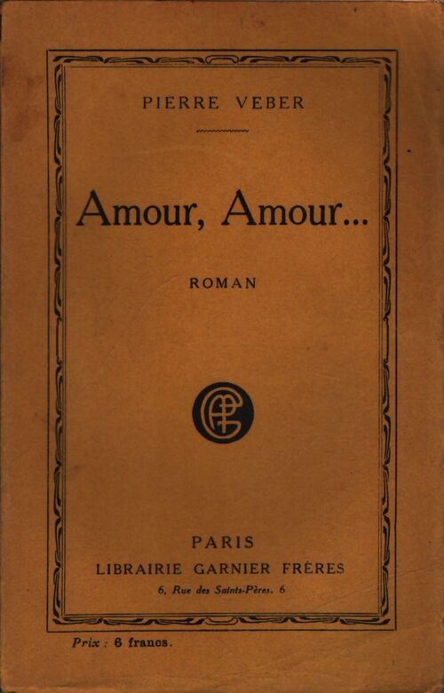 Amour, amour ... - Pierre Veber - Livre