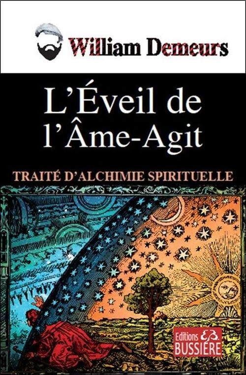 L'éveil de l'âme-agit - Traité d'alchimie spirituelle - William Demeurs - Livre