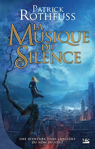 La Musique du silence - Patrick Rothfuss - Livre