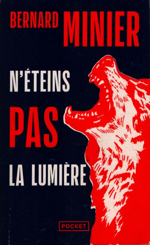 N'éteins pas la lumière - Bernard Minier - Livre