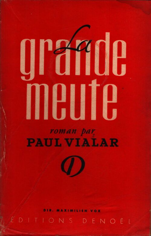 La grande meute - Paul Vialar - Livre
