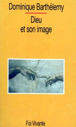Dieu et son image : Ébauche d'une théologie biblique - Dominique Barthélemy - Livre
