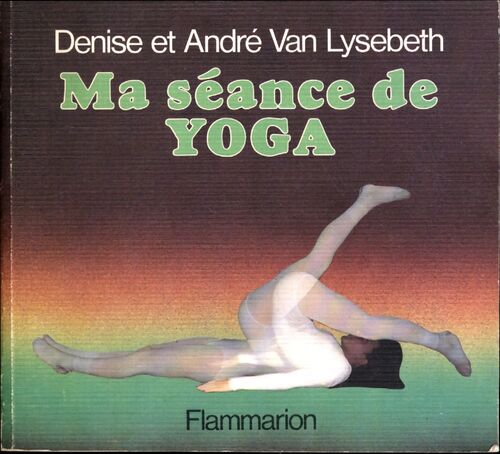 Ma séance de yoga  - André Van Lysebeth - Livre