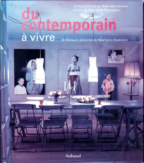 Du contemporain à vivre : 28 intérieurs réinventés de New York à stockholm - Henrietta Thompson - Livre