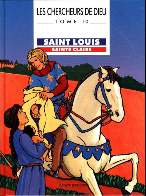 Les chercheurs de dieu Tome X : Saint louis - sainte claire - Marie-Noëlle Pichard - Livre
