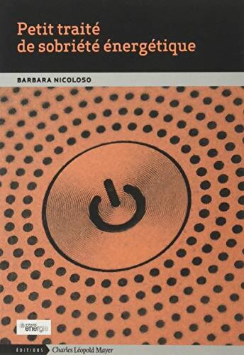 Petit traité de sobriété énergétique - Barbara Nicoloso - Livre