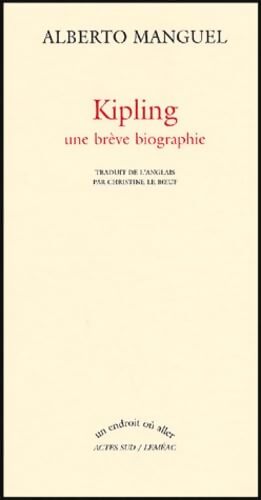 Kipling : une brève biographie - Alberto Manguel - Livre