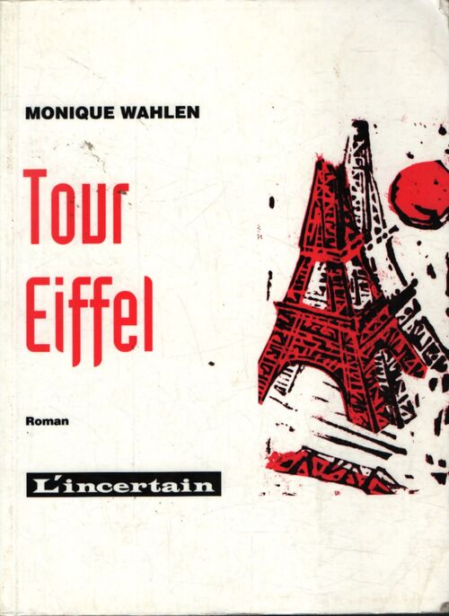 Tour eiffel - Monique Wahlen - Livre
