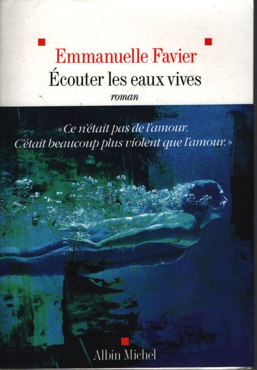 Ecouter les eaux vives - Emmanuelle Favier - Livre