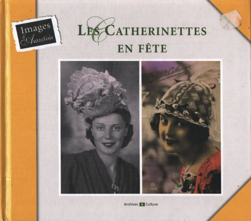 Les catherinettes en fête - Anne Monjaret - Livre