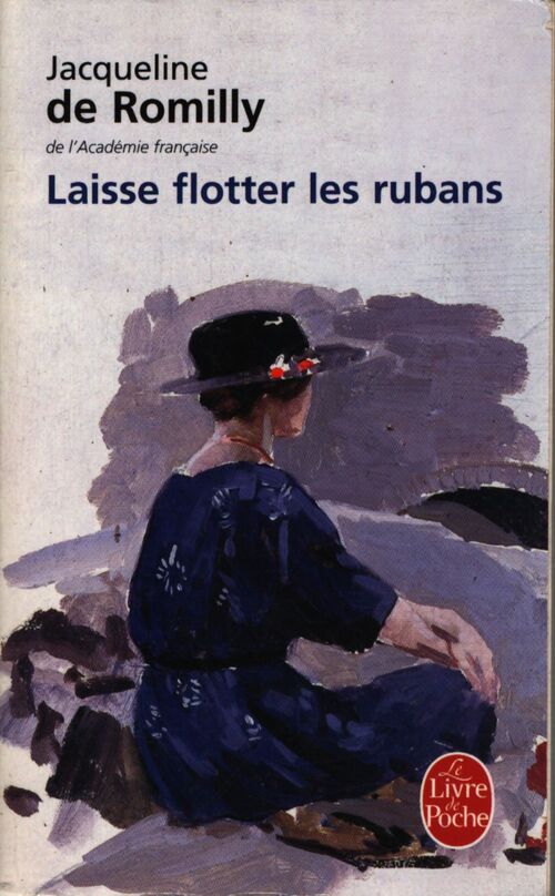 Laisse flotter les rubans - Jacqueline De Romilly - Livre