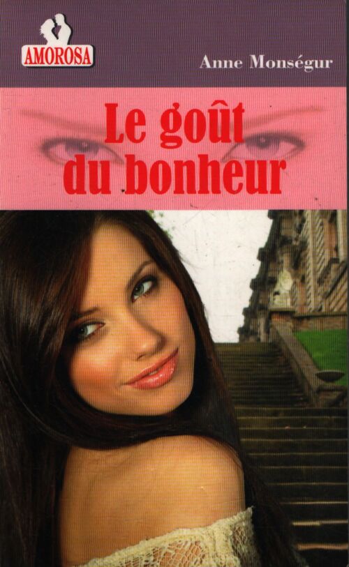 Le gout du bonheur - Anne Monsegur - Livre