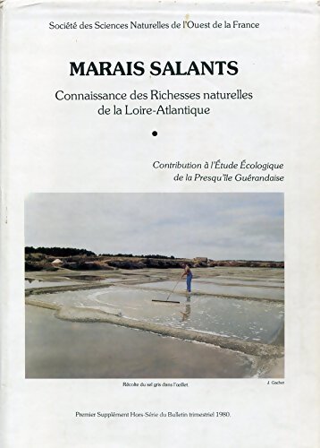 Marais salants. Connaissance des richesses naturelles de la loire-atlantique - Collectif - Livre