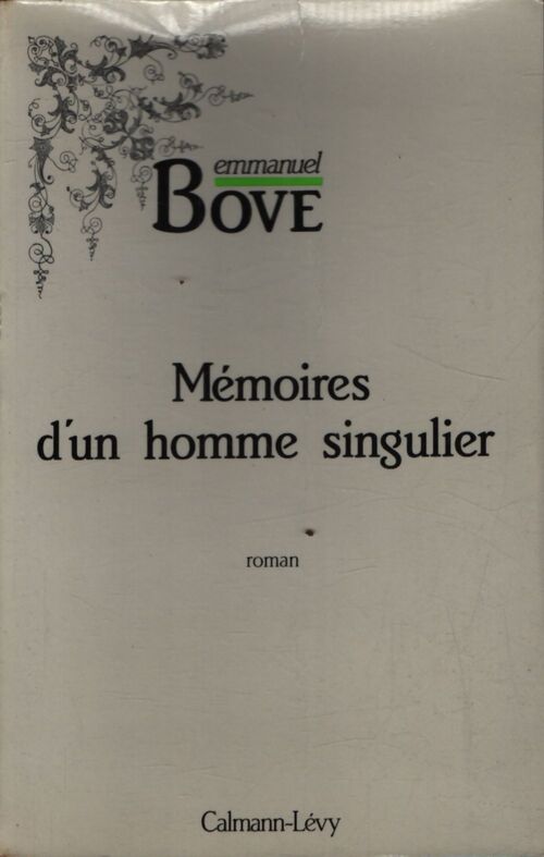Mémoires d'un homme singulier : Roman - Bove Emmanuel - Livre