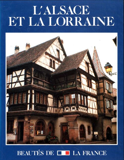L'Alsace et la Lorraine - Collectif - Livre