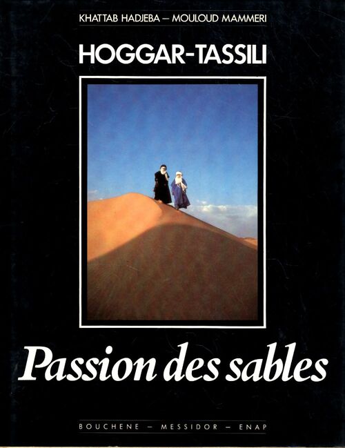 Hoggar-Tassili. Passion des sables - Khattab Hadjeba - Livre