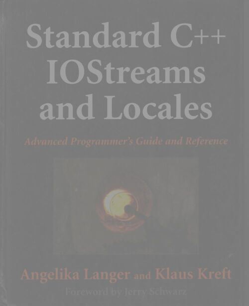 Standard c++ iostreams and locales : advanced programmer's guide and reference - Angelika Langer - Livre