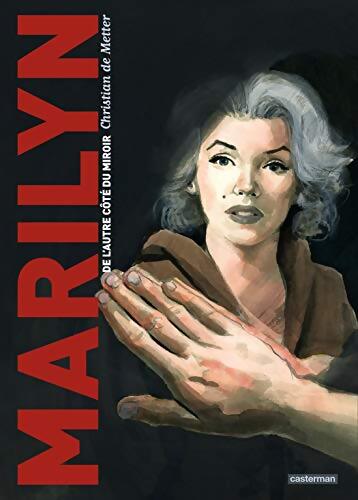 Marilyn de l'autre côté du miroir - Christian De Metter - Livre