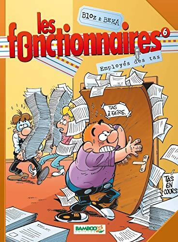 Les fonctionnaires Tome VI : Employés des tas - Bloz - Livre