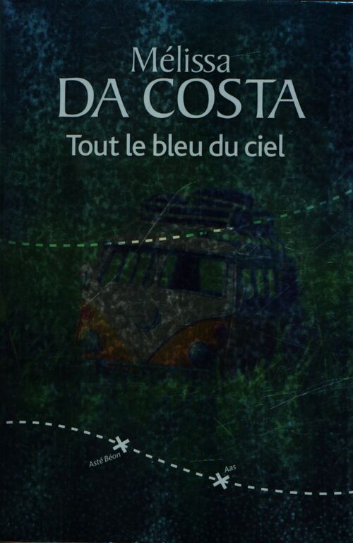 Tout le bleu du ciel - Mélissa Da Costa - Livre