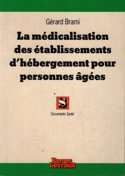 La médicalisation dans les établissements d'hébergement pour les personnes âgées - Gérard Brami - Livre