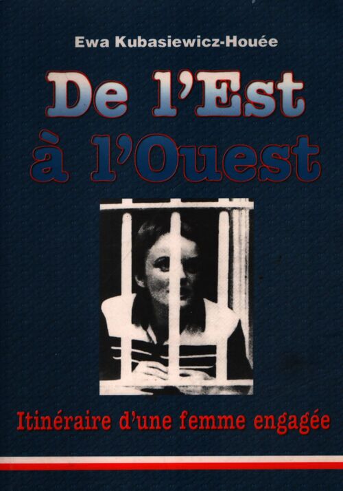 De l'Est à l'Ouest - Ewa Kubasiewicz-Houée - Livre