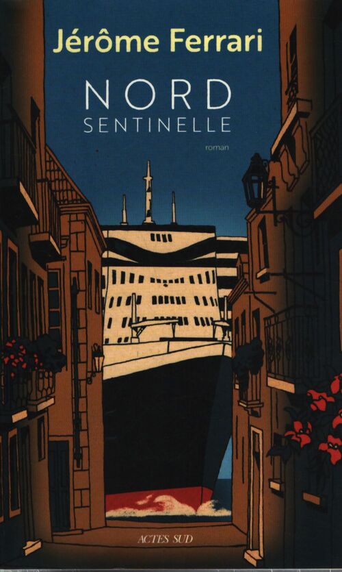 Nord sentinelle : contes de l'indigène et du voyageur - Jérôme Ferrari - Livre