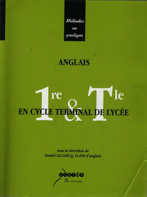 Anglais en cycle terminal de lycée 1e & terminale - Daniel Leclercq - Livre
