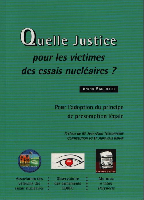 Quelle justice pour les victimes des essais nucléaires ? : pour l'adoption du principe de présomption légale - Bruno Barrillot - Livre