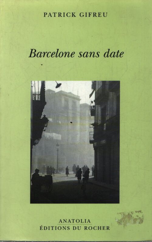 Barcelone sans date : barcelona sense data - Patrick Gifreu - Livre
